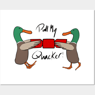 Pull my Quacker! Posters and Art